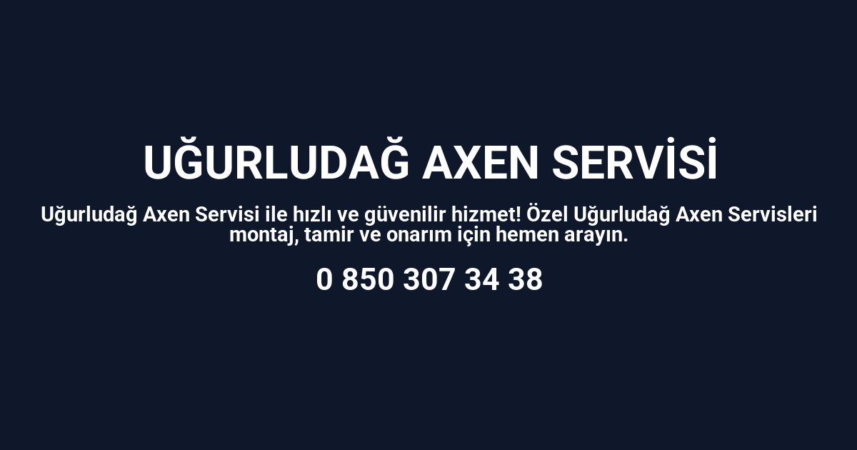 Uğurludağ Axen Servisi